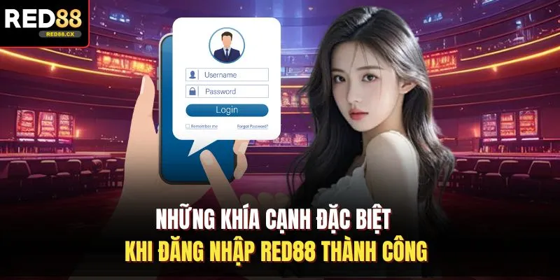 Những khía cạnh đặc biệt khi đăng nhập Red88 thành công